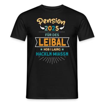 Pension 2025 für des Leibal - Männer T-Shirt - Schwarz - Vorne - AI Model Male 178 light (178cm)