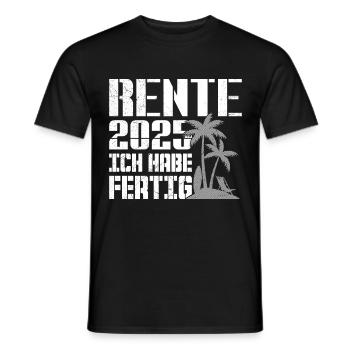 RENTE 2025 ICH HABE FERTIG Lustiges Rentner - Männer T-Shirt - Schwarz - Vorne - AI Model Male 178 light (178cm)