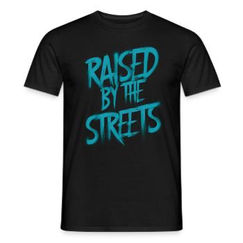 Raised by the streets - Men's T-Shirt - black - Front - AI Model Male 178 light (178cm)