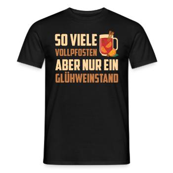 Glühwein SO VIELE VOLLPFOSTEN NUR EIN GLÜHWEIN - Männer T-Shirt - Schwarz - Vorne - AI Model Male 178 light (178cm)