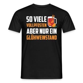 Glühwein SO VIELE VOLLPFOSTEN NUR EIN GLÜHWEIN - Männer T-Shirt - Schwarz - Vorne - AI Model Male 178 light (178cm)