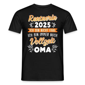 RENTNERIN 2025 BIN NICHT FAUL BIN NOCH VOLLZEIT - Männer T-Shirt - Schwarz - Vorne - AI Model Male 178 light (178cm)