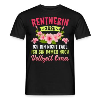 RENTE 2025 ENDLICH VOLLZEIT OMA BIN NICHT FAUL - Männer T-Shirt - Schwarz - Vorne - AI Model Male 178 light (178cm)