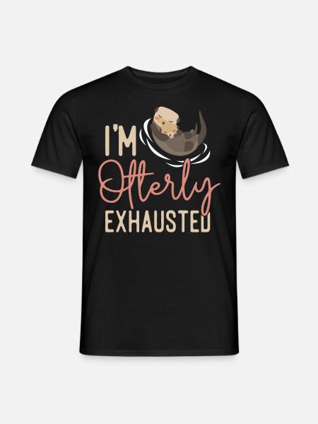 Otter I'm Otterly Exhausted - Männer T-Shirt - Schwarz