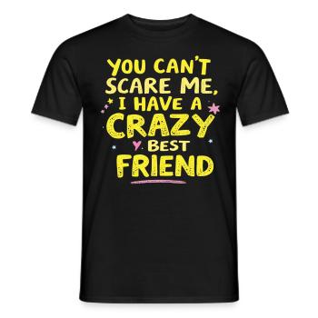 Tu ne peux pas me faire peur, j’ai un meilleur ami fou - T-shirt homme - noir - Devant - AI Model Male 178 light (178cm)