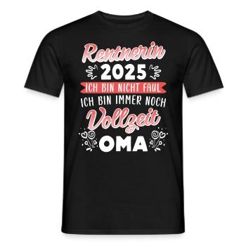 RENTNERIN 2025 BIN NICHT FAUL BIN NOCH VOLLZEIT - Männer T-Shirt - Schwarz - Vorne - AI Model Male 178 light (178cm)