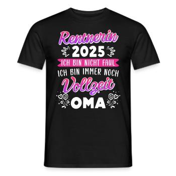 RENTNERIN 2025 BIN NICHT FAUL BIN NOCH VOLLZEIT - Männer T-Shirt - Schwarz - Vorne - AI Model Male 178 light (178cm)