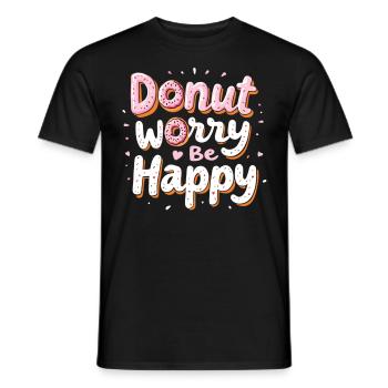 Donut Worry Be Happy – Funny Donut Saying Donut - Men's T-Shirt - black - Front - AI Model Male 178 light (178cm)