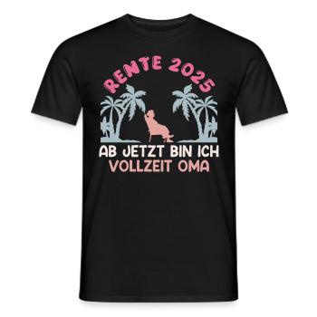RENTE 2025 JETZT BIN ICH VOLLZEIT OMA Lustiges - Männer T-Shirt - Schwarz - Vorne - AI Model Male 178 light (178cm)