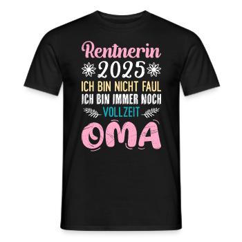 RENTNERIN 2025 BIN NICHT FAUL BIN NOCH VOLLZEIT - Männer T-Shirt - Schwarz - Vorne - AI Model Male 178 light (178cm)