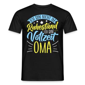 Omi BIN NICHT IM RUHESTAND BIN VOLLZEIT OMA - Männer T-Shirt - Schwarz - Vorne - AI Model Male 178 light (178cm)