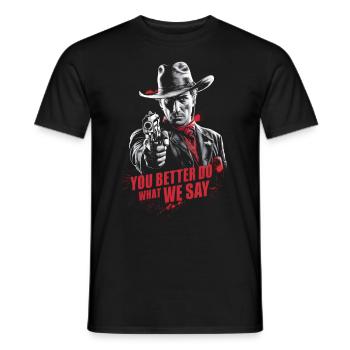 Cowboy bandit far west, tu ferais mieux de faire ce que nous disons - T-shirt homme - noir - Devant - AI Model Male 178 light (178cm)