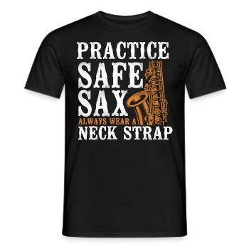 Saxophone Pun Practice Safe Sax - Männer T-Shirt - Schwarz - Vorne - AI Model Male 178 light (178cm)