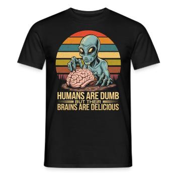 Aliens - Humans are dumb but their brains are - Men's T-Shirt - black - Front - AI Model Male 178 light (178cm)