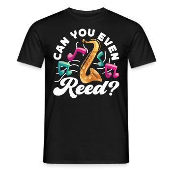Saxophone Pun Can You Even Reed? - Männer T-Shirt - Schwarz - Vorne - AI Model Male 178 light (178cm)