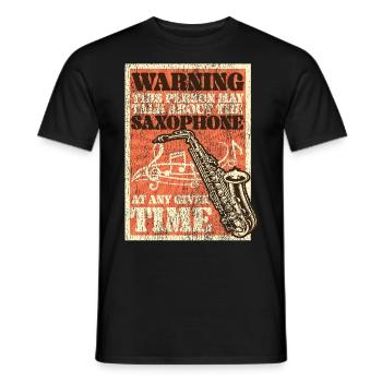 Saxophone Warning This Person May - Men's T-Shirt - black - Front - AI Model Male 178 light (178cm)