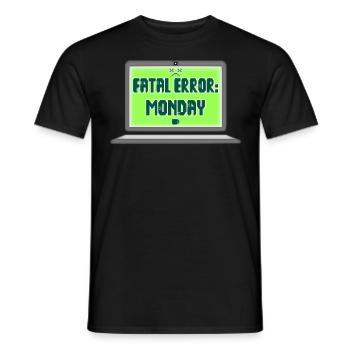 Fatal Error I Hate Mondays Geek Tech Sarcastic - Men's T-Shirt - black - Front - AI Model Male 178 light (178cm)