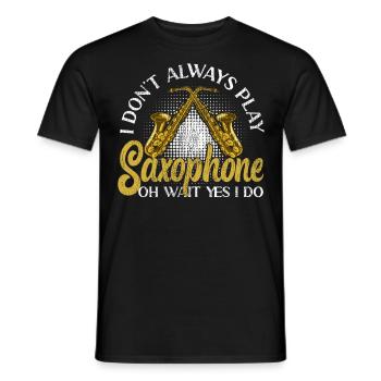 Saxophones I Don't Always Play - Men's T-Shirt - black - Front - AI Model Male 178 light (178cm)