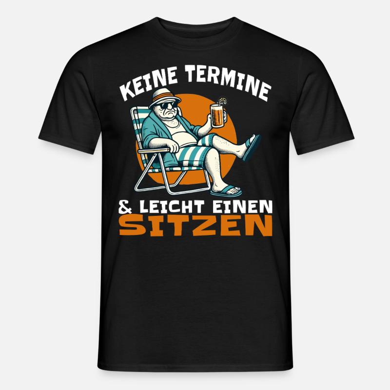 Keine Termine und leicht einen sitzen - Männer T-Shirt - Schwarz