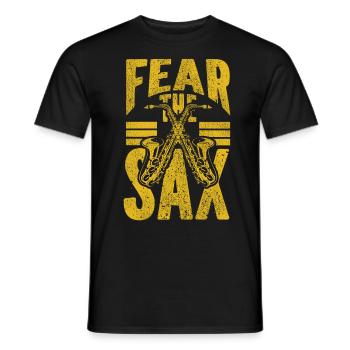 Saxophones Pun Fear The Sax - Men's T-Shirt - black - Front - AI Model Male 178 light (178cm)