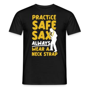 Saxophone Pun Practice Safe Sax - Männer T-Shirt - Schwarz - Vorne - AI Model Male 178 light (178cm)