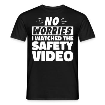 Keine Sorge, ich habe mir das Sicherheitsvideo angesehen - Männer T-Shirt - Schwarz - Vorne - AI Model Male 178 light (178cm)