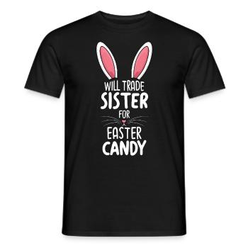 Will Trade Sister For Easter Candy - Men's T-Shirt - black - Front - AI Model Male 178 light (178cm)