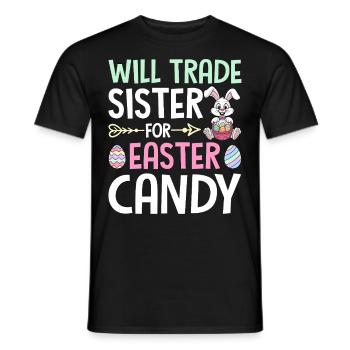 Will Trade Sister For Easter Candy - Men's T-Shirt - black - Front - AI Model Male 178 light (178cm)