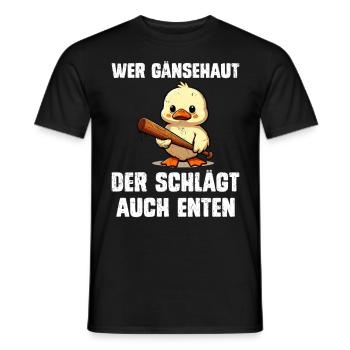 Faschingskostüm WER GÄNSEHAUT DER SCHLÄGT AUCH - Männer T-Shirt - Schwarz - Vorne - AI Model Male 178 light (178cm)
