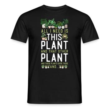 Plant Lover Gardening All I Need - Men's T-Shirt - black - Front - AI Model Male 178 light (178cm)