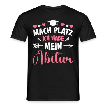 Mädchen MACH PLATZ ICH HABE ABITUR Lustiges - Männer T-Shirt - Schwarz - Vorne - AI Model Male 178 light (178cm)
