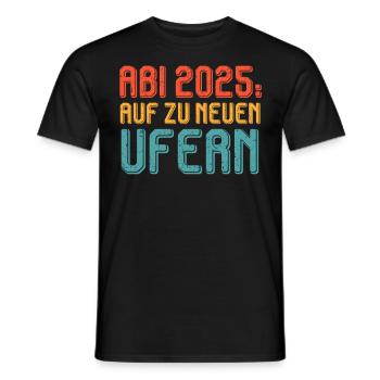 ABI 2025 AUF ZU NEUEN UFERN Abiturient Lustiges - Männer T-Shirt - Schwarz - Vorne - AI Model Male 178 light (178cm)