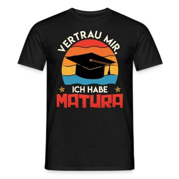 Matura Abschluss VERTRAU MIR ICH HABE MATURA - Männer T-Shirt - Schwarz - Vorne - AI Model Male 178 light (178cm)