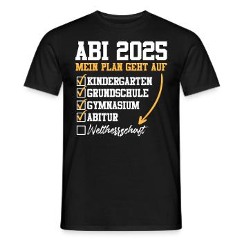 ABI 2025 MEIN PLAN GEHT AUF Abiturient Lustiges - Männer T-Shirt - Schwarz - Vorne - AI Model Male 178 light (178cm)