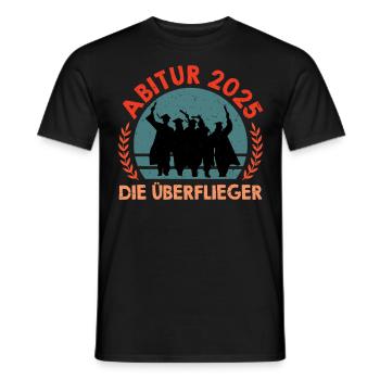 ABITUR 2025 DIE ÜBERFLIEGER Abiturient Lustiges - Männer T-Shirt - Schwarz - Vorne - AI Model Male 178 light (178cm)