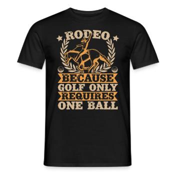 Western Rider Golf Only Requires Cowgirls Rodeo - Men's T-Shirt - black - Front - AI Model Male 178 light (178cm)