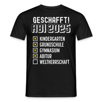 ABI 2025 GESCHAFFT WELTHERRSCHAFT Lustiges - Männer T-Shirt - Schwarz - Vorne - AI Model Male 178 light (178cm)
