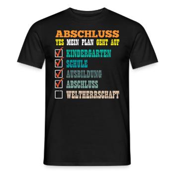 ABSCHLUSS MEIN PLAN GEHT AUF WELTHERRSCHAFT Lustig - Männer T-Shirt - Schwarz - Vorne - AI Model Male 178 light (178cm)