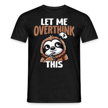 Lass Mich Über Diese Lustige Faultierangst - Männer T-Shirt - Schwarz - Vorne - AI Model Male 178 light (178cm)