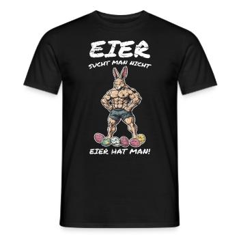 Eier sucht man nicht Eier hat man Hase Ostern Gym - Männer T-Shirt - Schwarz - Vorne - AI Model Male 178 light (178cm)