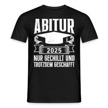 Abitur Abschluss ABITUR 2025 NUR GECHILLT Lustiges - Männer T-Shirt - Schwarz - Vorne - AI Model Male 178 light (178cm)