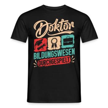 Doktortitel DOKTOR BILDUNGSWESEN DURCHGESPIELT - Männer T-Shirt - Schwarz - Vorne - AI Model Male 178 light (178cm)