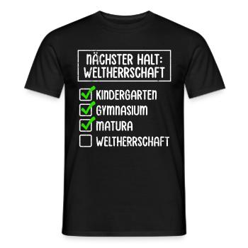Maturant NÄCHSTER HALT WELTHERRSCHAFT Lustiges - Männer T-Shirt - Schwarz - Vorne - AI Model Male 178 light (178cm)