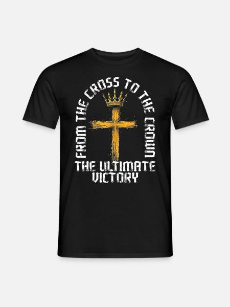 Vom Kreuz Zur Krone: Der Ultimative Sieg - Männer T-Shirt - Schwarz