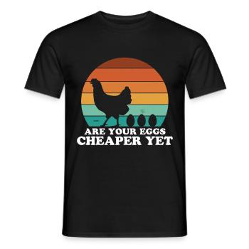 Funny Political Saying Are Your Eggs Cheaper Yet - Men's T-Shirt - black - Front - AI Model Male 178 light (178cm)