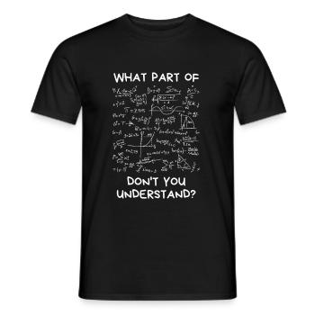 What Part Of Don't You Understand? | mathematics - Men's T-Shirt - black - Front - AI Model Male 178 light (178cm)