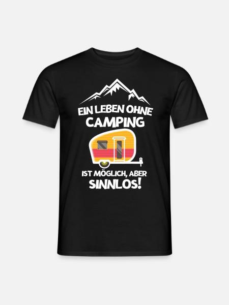 Ein Leben ohne Camping ist möglich aber sinnlos - Männer T-Shirt - Schwarz