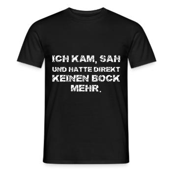 Ich Kam Sah Und Hatte Direkt Keinen Bock Mehr - Männer T-Shirt - Schwarz - Vorne - AI Model Male 178 light (178cm)
