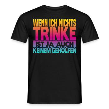 Wenn ich nichts trinke - Männer T-Shirt - Schwarz - Vorne - AI Model Male 178 light (178cm)