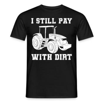 I Still Play With Dirt Traktorfahrer - Männer T-Shirt - Schwarz - Vorne - AI Model Male 178 light (178cm)